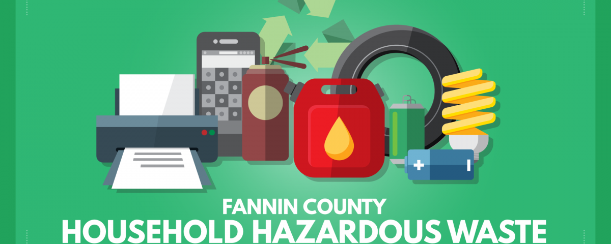 Fannin County Household Hazardous Waste Collection Event